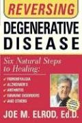 Stock image for Reversing Degenerative Disease: Six natural steps to healing for sale by Wonder Book