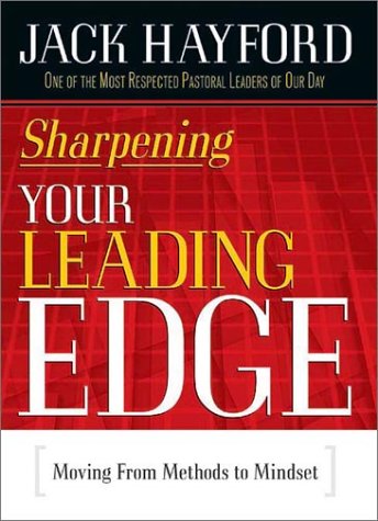 Stock image for Sharpening Your Leading Edge: Moving from Methods to Mindset for sale by Front Cover Books