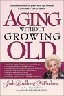 Stock image for Aging Without Growing Old for sale by SecondSale