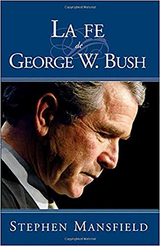 Imagen de archivo de La Fe de George W. Bush a la venta por Better World Books