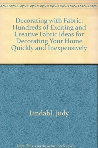 Stock image for Decorating with Fabric : Hundreds of Exciting and Creative Fabric Ideas for Decorating Your Home Quickly and Inexpensively for sale by Better World Books