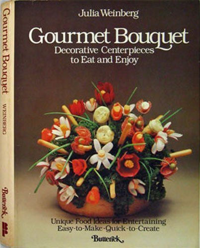 Beispielbild fr Gourmet Bouquet (Decorative Centerpieces To Eat And Enjoy) zum Verkauf von Better World Books