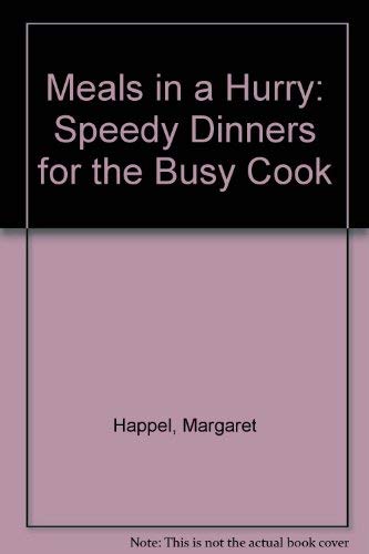 Beispielbild fr Meals in a Hurry: Speedy Dinners for the Busy Cook zum Verkauf von Wonder Book