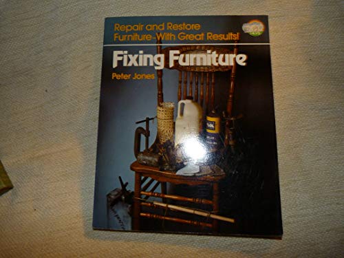 Beispielbild fr Fixing furniture: Repair and restore furniture, with great results zum Verkauf von Wonder Book