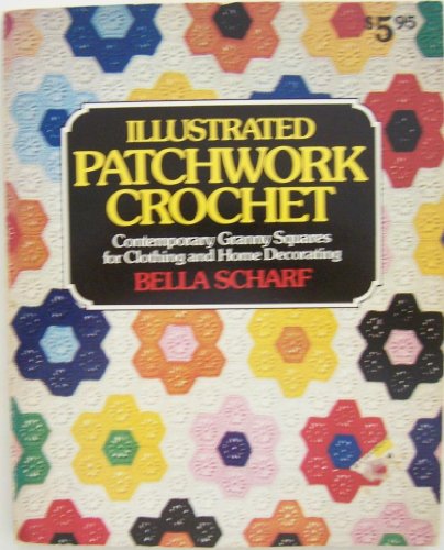 Beispielbild fr Illustrated Patchwork Crochet zum Verkauf von ThriftBooks-Atlanta