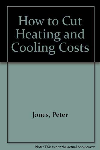Beispielbild fr How to Cut Heating and Cooling Costs (Home environment HELP books from Butterick) zum Verkauf von Wonder Book