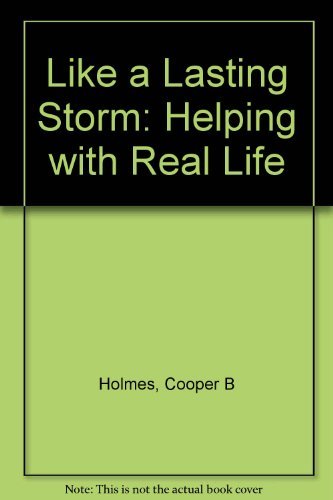 Stock image for Like a Lasting Storm : Helping with Real-Life Problems for sale by Better World Books