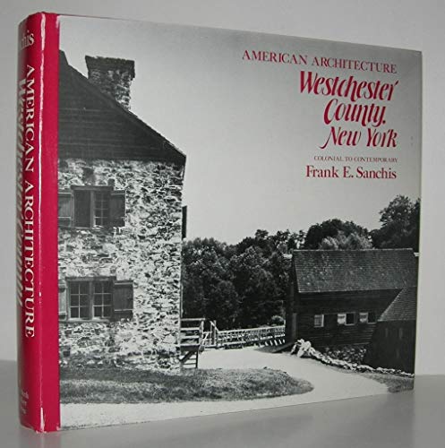 9780884270263: American architecture, Westchester County, New York: Colonial to contemporary