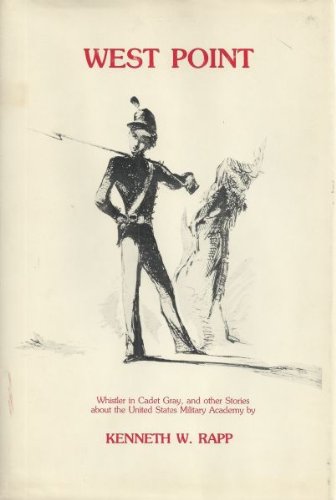 Beispielbild fr West Point: Whistler in cadet gray, and other stories about the United States Military Academy zum Verkauf von Kennys Bookshop and Art Galleries Ltd.