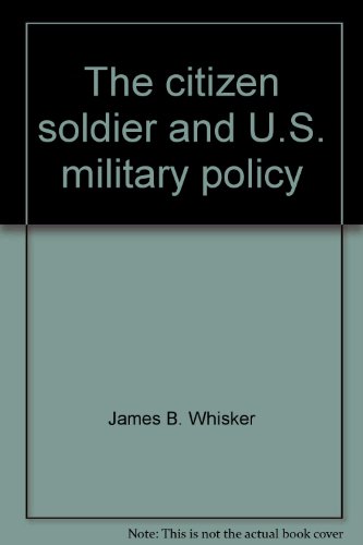 Stock image for The citizen soldier and U.S. military policy for sale by West Coast Bookseller