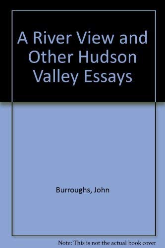 Stock image for A River View and Other Hudson Valley Essays for sale by Bay Used Books