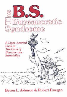 Imagen de archivo de B.S.: The Bureaucratic Syndrome A Light Hearted Look at the Laws of Bureaucratic Immobility a la venta por -OnTimeBooks-