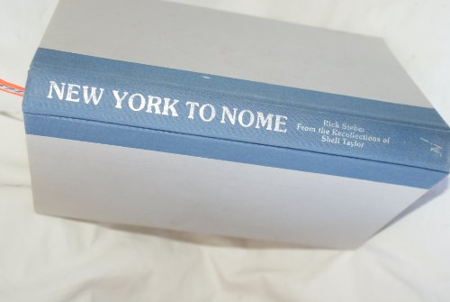 Imagen de archivo de New York to Nome: The Northwest Passage by Canoe : From the Recollections of Shell Taylor a la venta por Hafa Adai Books