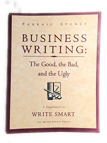 Imagen de archivo de Business writing: The good, the bad, and the ugly a la venta por ThriftBooks-Atlanta