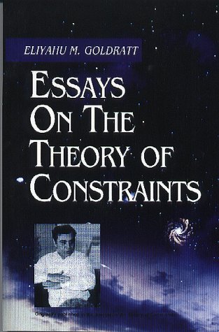 Essays on the Theory of Constraints (9780884271598) by Goldratt, Eliyahu M.