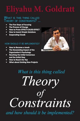 What Is This Thing Called Theory of Constraints - Goldratt, Eliyahu M.