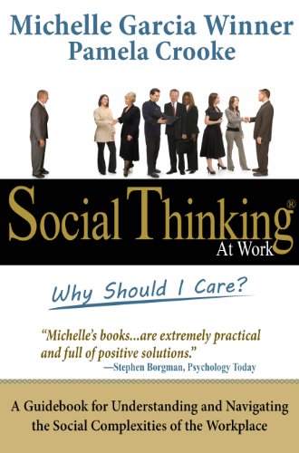 Social Thinking At Work: Why Should I Care? (9780884272038) by Michelle Garcia Winner; Pamela Crooke