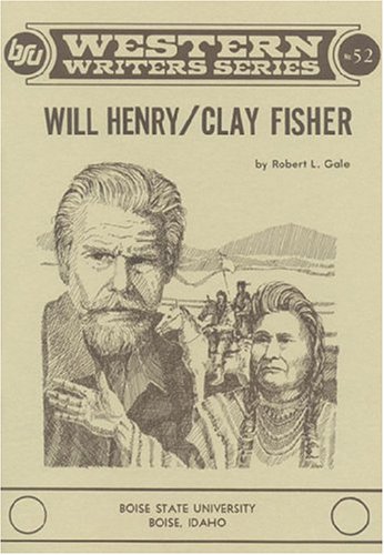 Imagen de archivo de WILL HENRY / CLAY FISHER (Western Writers Ser., No. 52) a la venta por Amanda Patchin