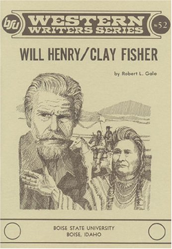 Stock image for WILL HENRY / CLAY FISHER (Western Writers Ser., No. 52) for sale by Amanda Patchin