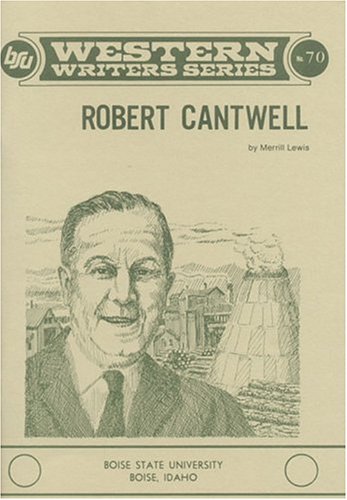 Robert Cantwell. - Lewis, Merrill