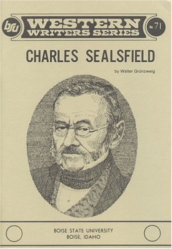 CHARLES SEALSFIELD (Western Writers Ser., No. 71)