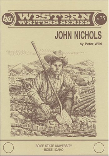 JOHN NICHOLS (Western Writers Ser., No. 75)