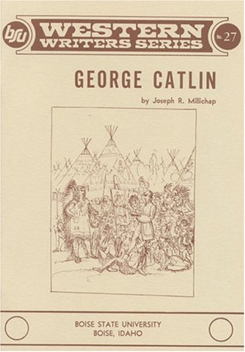 Imagen de archivo de GEORGE CATLIN a la venta por Amanda Patchin