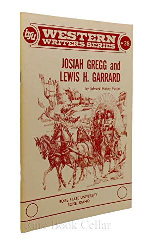 JOSIAH GREGG & LEWIS H. GARRARD (Western Writers Ser., No. 28)