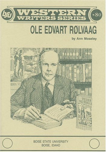 Stock image for Ole Edvart Rolvaag (Boise State University Wester Writer Series, 80) for sale by Irish Booksellers