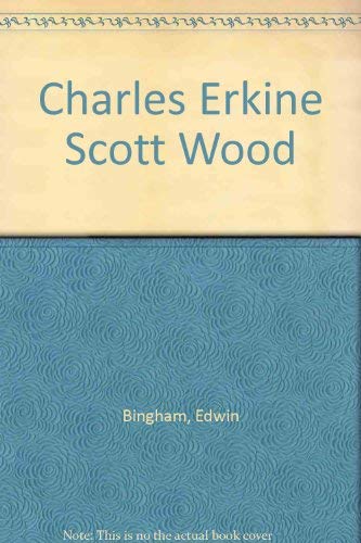Charles Erkine Scott Wood (Boise State University Western Writers Series Number 94)