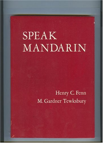 Speak Mandarin (Text, Workbook and Tapes) (9780884320272) by Henry C. Fenn; M. G. Tewksbury