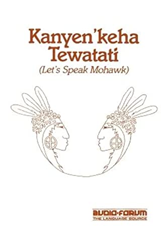 Beispielbild fr Kanyen'keha Tewatati: Let's Speak Mohawk zum Verkauf von Russell Books