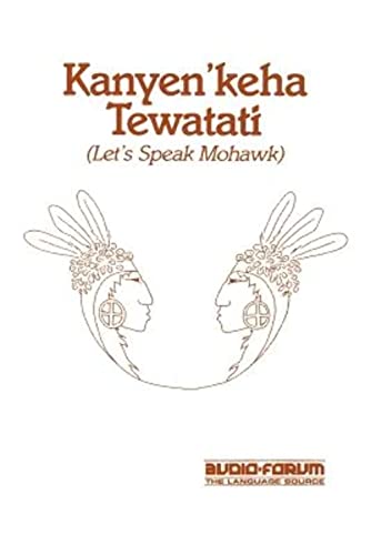 Imagen de archivo de Kanyen'keha Tewatati: Let's Speak Mohawk a la venta por Russell Books