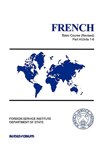 9780884327615: French Basic Course Part a Units 1-6 (Foreign Service Institute Basic Course Series)