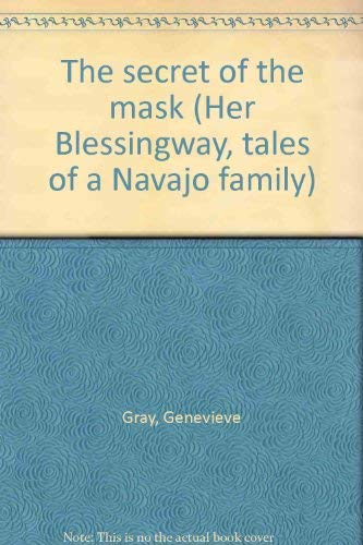 Stock image for The Secret of the Mask (Blessingway Tales of a Navajo Family) for sale by Casa Paloma Books