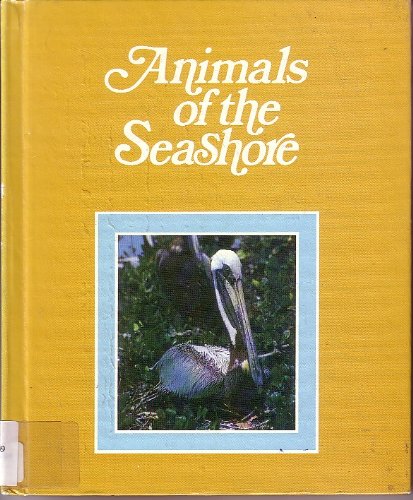 Beispielbild fr Animals of the Seashore (Animals Around Us Ser.) zum Verkauf von The Unskoolbookshop