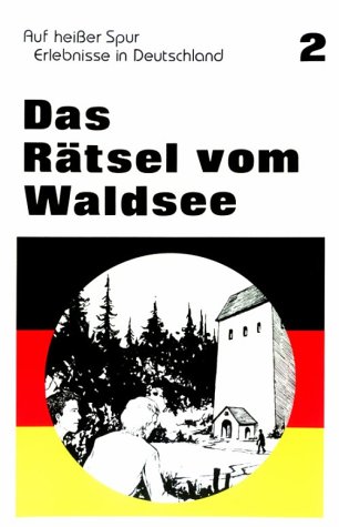9780884368519: Das Ratsel vom Waldsee: A Graded Reader for Beginning Students: 2 (Auf Heisser Spur Erlebnisse in Deutschland)