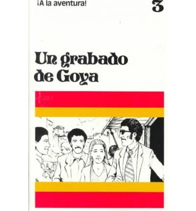 9780884368601: Un Grabado de Gaya: A Graded Reader for Beginning Students (A La Aventura! S.)