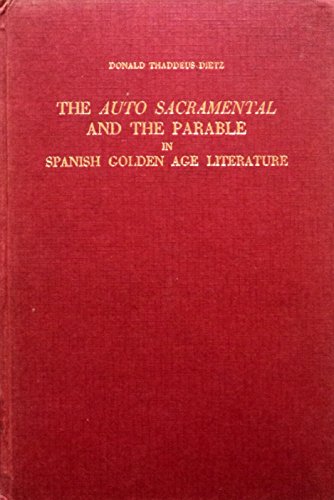 Stock image for THE "AUTO SACRAMENTAL" AND THE PARABLE IN SPANISH GOLDEN AGE LITERATURE[HARDBACK] for sale by Prtico [Portico]