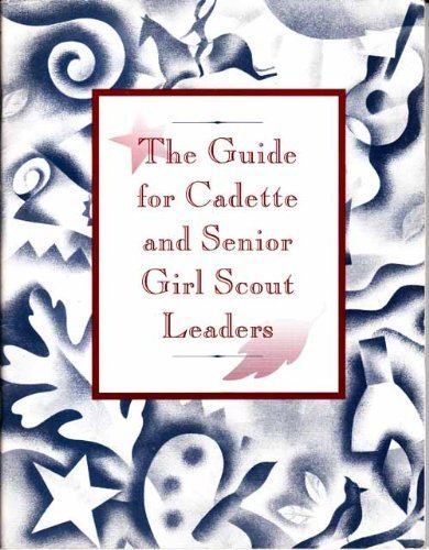 9780884412854: The Guide for Cadet and Senior Girl Scout Leaders