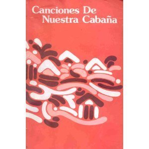 9780884413660: Canciones De Nuestra Cabana: Songs from Our Cabana Song Book