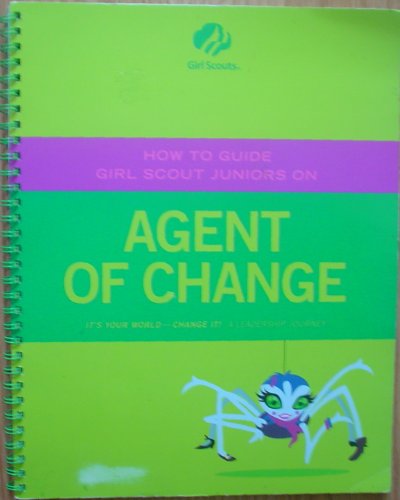 9780884417149: How to Guide Girl Scout Juniors on Agent of Change (It's Your World - Chage It! A Leadership Journey)