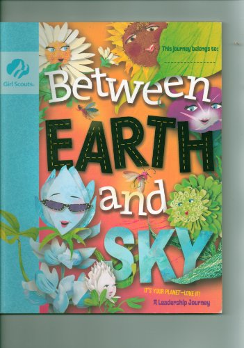 9780884417316: Between Earth and Sky - Girl Scouts of the USA