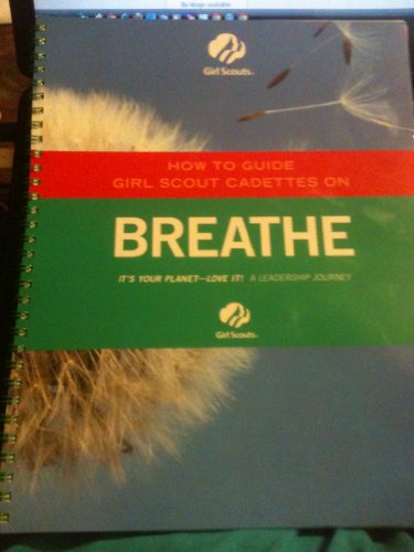 Stock image for How to Guide Girl Scout Cadettes on "Breathe" Journey Book. Adult Guide for sale by arcfoundationthriftstore