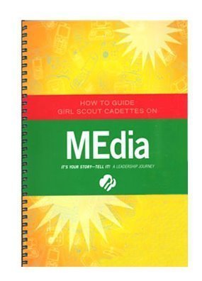 Stock image for Cadette Media Journey - Leaders Book (Girl Scout Journey Books, Cadette 3) for sale by ThriftBooks-Atlanta