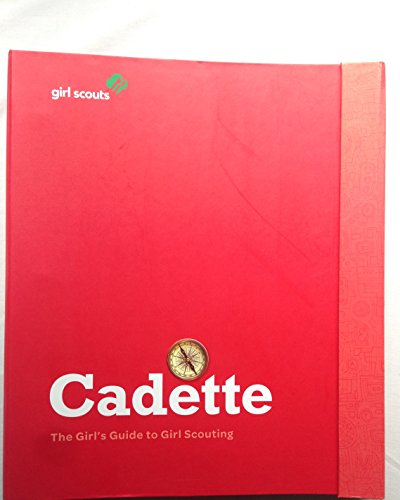 Stock image for The Cadette Girl's Guide to Girl Scouting for sale by 2nd Life Books