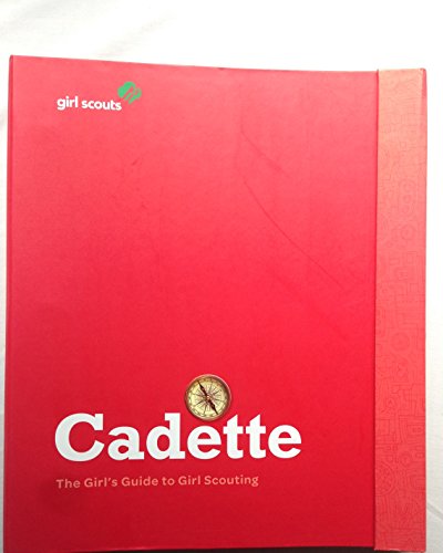 Stock image for The Cadette Girls Guide to Girl Scouting for sale by Seattle Goodwill