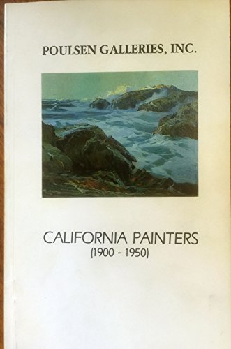 Stock image for California Painters (1900-1950) for sale by Arroyo Seco Books, Pasadena, Member IOBA
