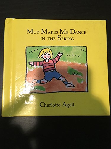 Imagen de archivo de Mud Makes Me Dance in the Spring a la venta por Better World Books: West