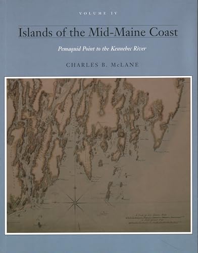 Stock image for Islands of the Mid-Maine Coast: Pemaquid Point to the Kennebec River (Vol IV) for sale by Books Unplugged